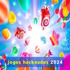 jogos hackeados 2024